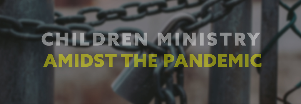 Children Ministry Amidst The Pandemic